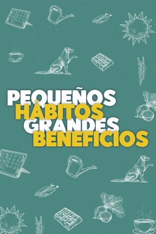 Pequeños hábitos, grandes beneficios: Episodio 4