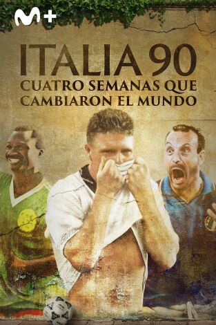 Italia 90: Cuatro semanas que cambiaron el mundo: Episodio 1