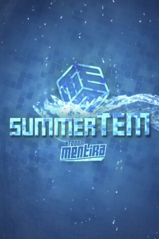 Todo es mentira: Summer Tem: Episodio 4