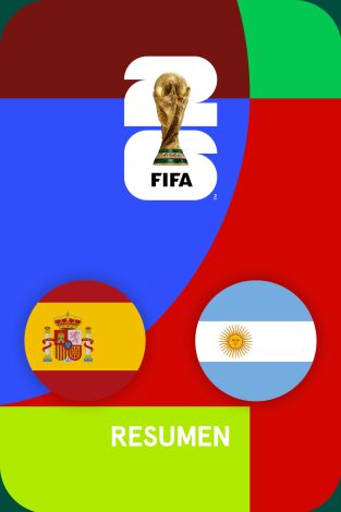 Resúmenes Mundial (T1): España - Argentina