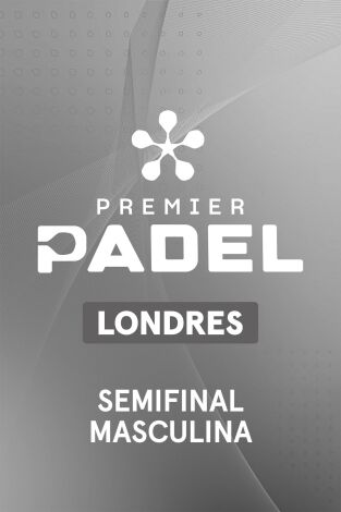 Premier Padel. Londres (T2026): Semifinal Masculina 1