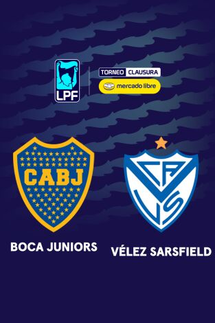 Liga Argentina. Torneo Clausura (T2026): Boca - Vélez
