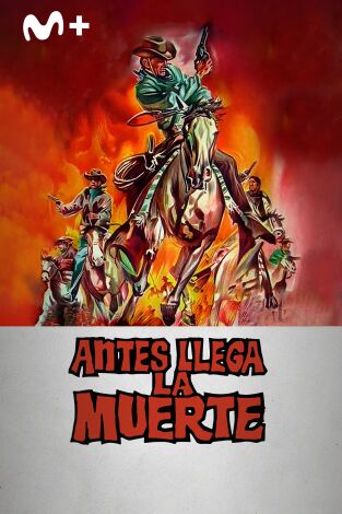 Antes llega la muerte