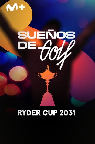 Sueños de Golf (T2026): Camino Real, la batalla por la Ryder Cup 2031