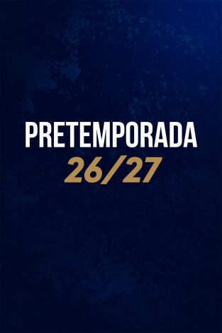 Pretemporada (T26/27): Deportivo Abanca - FC Porto