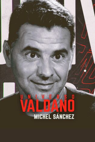 Universo Valdano (T7): Michel Sánchez