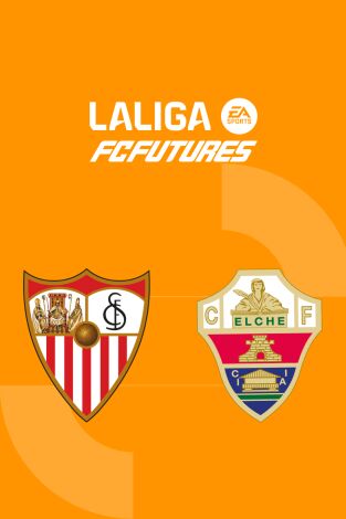 Torneo Nacional Vila-real LaLiga FC Futures (T2026): Sevilla FC - Elche CF