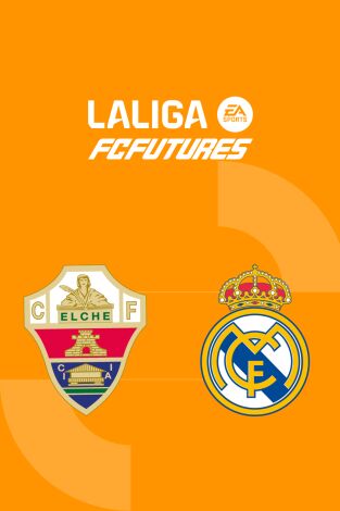 Torneo Nacional Vila-real LaLiga FC Futures (T2026): Elche CF - Real Madrid