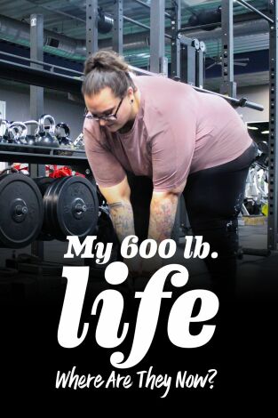 Mi vida con 300 kilos: Qué pasó después: Episodio 3