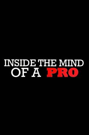 En la mente de un pro: Episodio 25