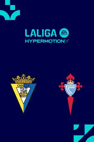 LALIGA HYPERMOTION (T26/27): Cádiz - Celta