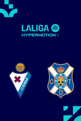 LALIGA HYPERMOTION (T26/27): Eibar - Tenerife