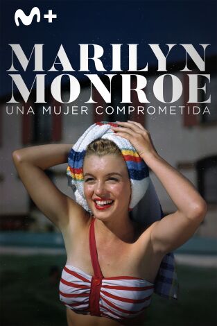 Marilyn Monroe: una mujer comprometida