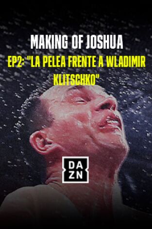 Making Of Joshua (T1): La pelea frente a Wladimir Klitschko