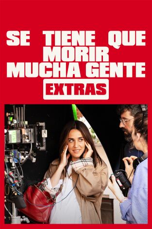 Se tiene que morir mucha gente (Extras) (T1): Ep.2 Así se sobrevivió