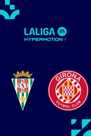 LALIGA HYPERMOTION (T26/27): Córdoba - Girona
