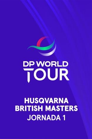 DP World Tour (T25/26): Husqvarna British Masters (V.O). Jornada 1. Parte 1.