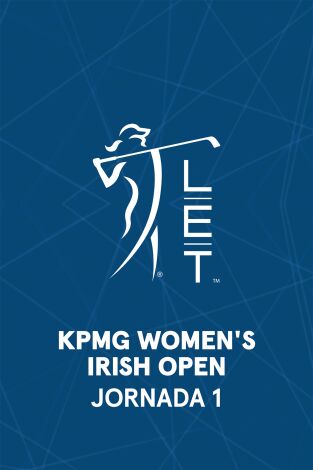 Ladies European Tour (T2026): KPMG Women's Irish Open (V.O). Jornada 1.