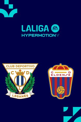 LALIGA HYPERMOTION (T26/27): Leganés - Eldense