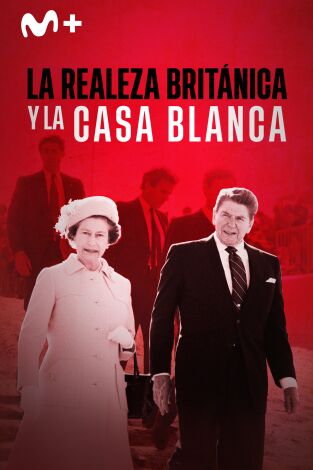 La realeza británica y la Casa Blanca