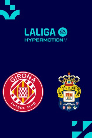 LALIGA HYPERMOTION (T26/27): Girona FC - UD Las Palmas