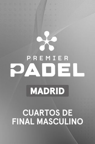 Premier Padel. Madrid (T2026): Cuartos de Final masculino 1