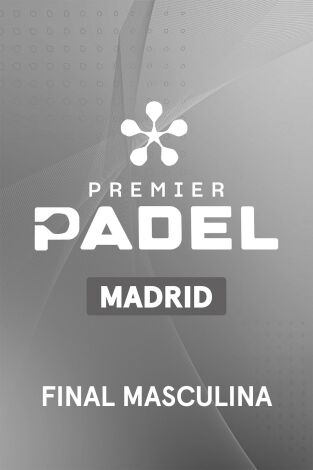 Premier Padel. Madrid (T2026): Final masculina